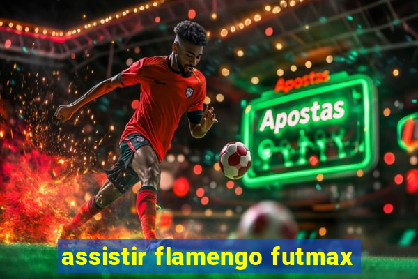 assistir flamengo futmax